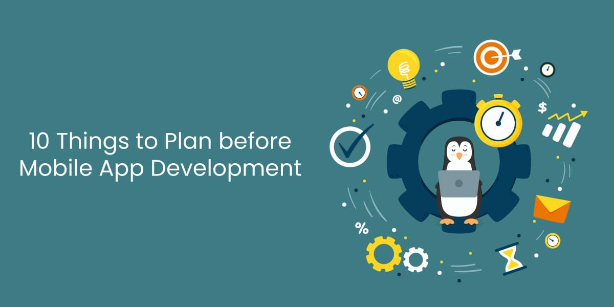 10 Things to
                                        Plan before Mobile App Development